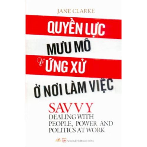 Quyền Lực Mưu Mô & Ứng Xử Ở Nơi Làm Việc - Vanlangbooks