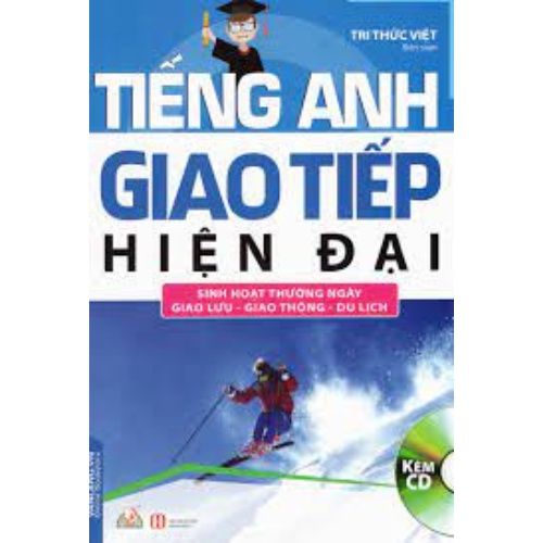 Tiếng Anh Giao Tiếp Hiện Đại - Sinh Hoạt Thường Ngày - Sách Kèm CD (Tái Bản 2018)