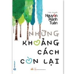 Những Khoảng Cách Còn Lại - Vanlangbooks