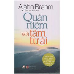 Quán Niệm Với Tâm Từ Ái