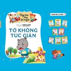 Dạy Con Bằng Kể Chuyện - Tớ Không Tức Giận - Đồng Niên