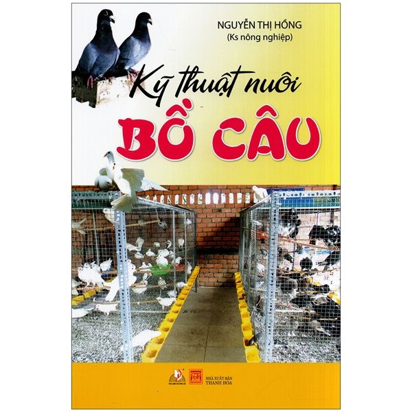 Kỹ Thuật Nuôi Bồ Câu (Tái Bản 2016) - Vanlangbooks