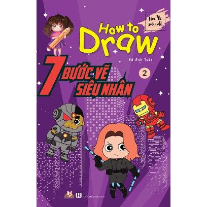 How To Draw - 7 Bước Vẽ Siêu Nhân - Tập 2
