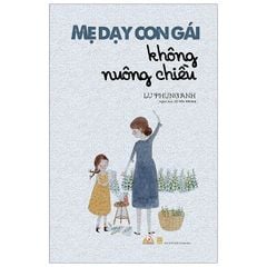 Mẹ Dạy Con Gái Không Nuông Chiều