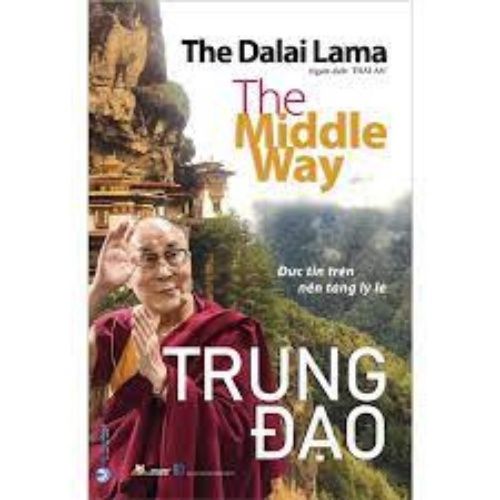 Trung Đạo - Đức Tin Trên Nền Tảng Lý Lẽ - Vanlangbooks