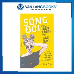 Sống Đời Vừa Hiền Lành Vừa Sắc Sảo