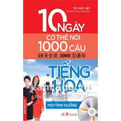 10 Ngày có thể nói 1000 câu tiếng Hoa - Mọi tình huống (kèm CD)  - Vanlangbooks