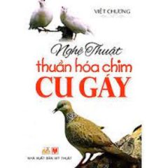 Nghệ Thuật Thuần Hóa Chim Cu Gáy - Vanlangbooks