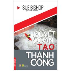 Quyết đoán tạo thành công