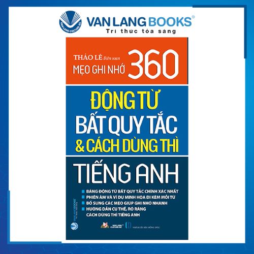 Mẹo Ghi Nhớ 360 Động Từ Bất Quy Tắc Và Cách Dùng Thì Tiếng Anh