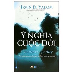 Ý Nghĩa Cuộc Đời - Từ Những Câu Chuyện Trị Liệu Tâm Lý - Vanlangbooks