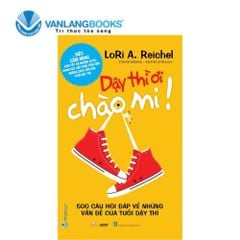 Dậy Thì Ơi Chào Mi! - Vanlangbooks