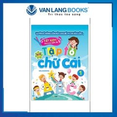 Luyện Kỹ Năng Cầm Bút Cho Bé Tự Tin Vào Lớp 1 - Tập Tô Chữ Cái - Tập 1