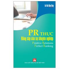 PR thực - Đẳng cấp của sự chuyên nghiệp