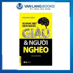 Sự khác biệt giữa người giàu & người nghèo - Vanlangbooks