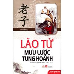 Lão Tử Mưu Lược Tung Hoành - Vanlangbooks