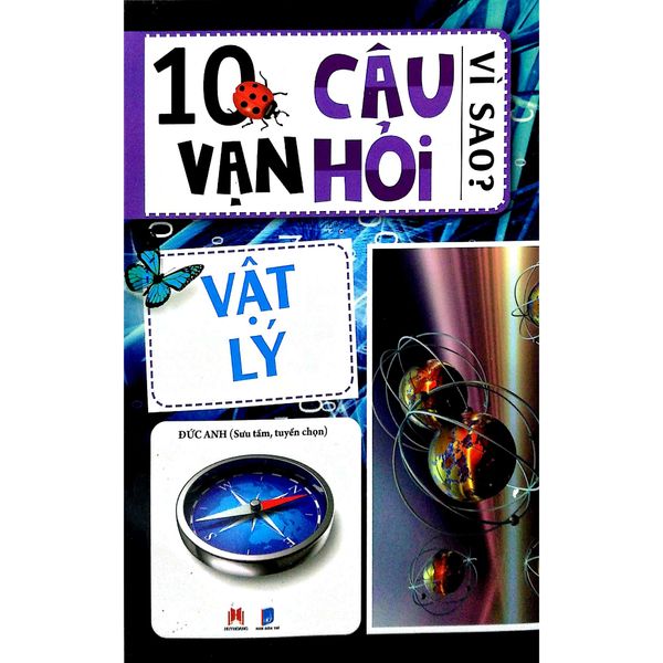 10 Vạn câu hỏi vì sao - Vật lý