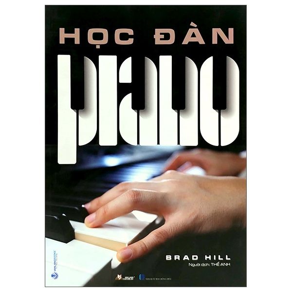 Học Đàn Piano - Brad Hill ( Tái bản 2022)
