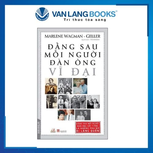 Đằng Sau Mỗi Người Đàn Ông Vĩ Đại - Vanlangbooks