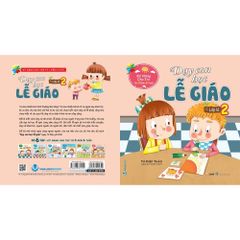 Sách Kỹ Năng Cho Trẻ Từ 3 Đến 6 Tuổi - Dạy Con Học Lễ Giáo - Lớp Lá 2 (Tái Bản) - Vanlangbooks