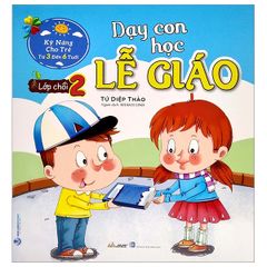 Sách Dạy Con Học Lễ Giáo - Lớp Chồi 2 (Tái Bản) - Vanlangbooks