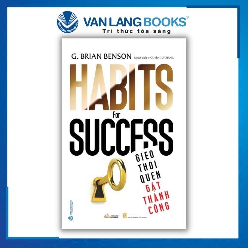Gieo Thói Quen Gặt Hái Thành Công - Vanlangbooks