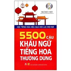 5500 Câu khẩu ngữ tiếng Hoa thường dùng (kèm CD) - Tái bản 2018