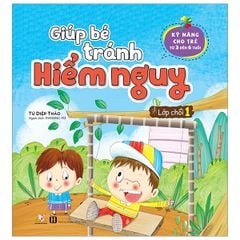 Sách Giúp Bé Tránh Hiểm Nguy - Lớp Chồi 1 - Vanlangbooks