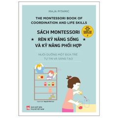 Nuôi dạy con theo phương pháp Montessori - Rèn kỹ năng sống và kỹ năng phối hợp