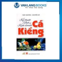 Kỹ Thuật Nuôi & Kinh Doanh Cá Kiểng - Vanlangbooks