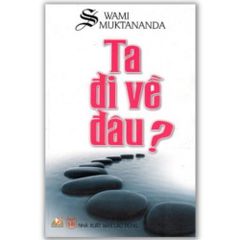 Ta Đi Về Đâu - Swami Muktananda