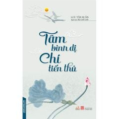 Tâm bình dị chí tiến thủ - Vanlangbooks