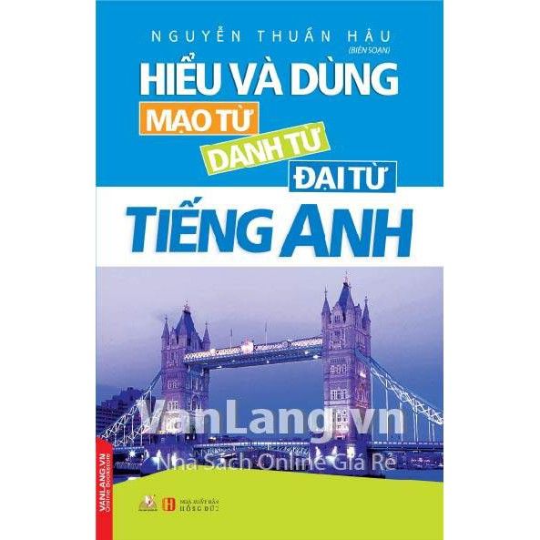 Hiểu Và Dùng Mạo Từ, Danh Từ, Đại Từ Tiếng Anh - Vanlangbooks