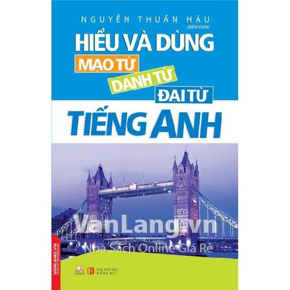 Hiểu và dùng mạo từ, danh từ, đại từ tiếng Anh - Vanlangbooks