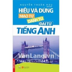 Hiểu và dùng mạo từ, danh từ, đại từ tiếng Anh - Vanlangbooks