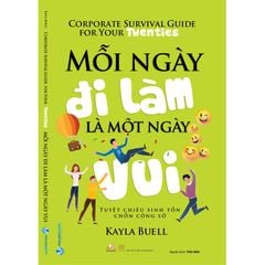Mỗi Ngày Đi Làm Là Một Ngày Vui - Tuyệt Chiêu Sinh Tồn Chốn Công Sở - Vanlangbooks