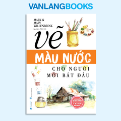Vẽ Màu Nước Cho Người Mới Bắt Đầu (Tái Bản 2025)