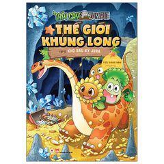 Thế giới khủng long T6 -Kho báu kỷ Jura - Vanlangbooks