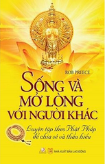 Sống Và Mở Lòng Với Người Khác - Vanlangbooks