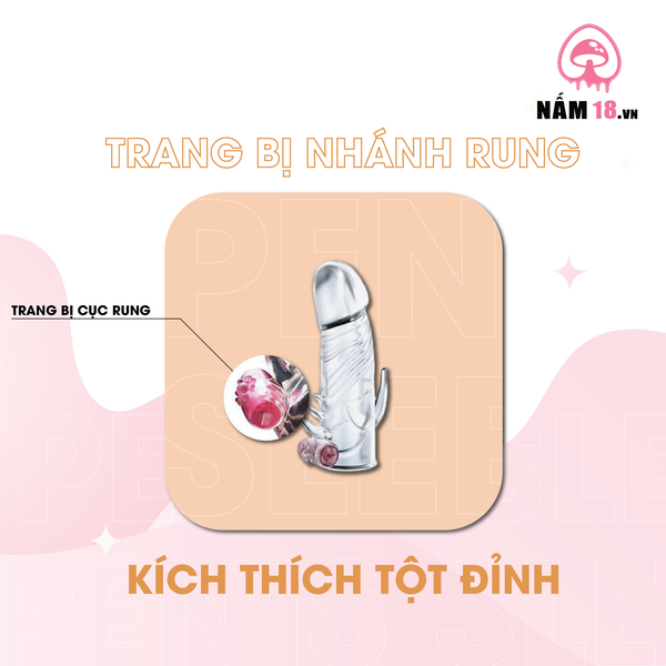 Bao Cao Su Đôn Dên Tăng Kích Thước Penis Sleeve - Rung Nhánh