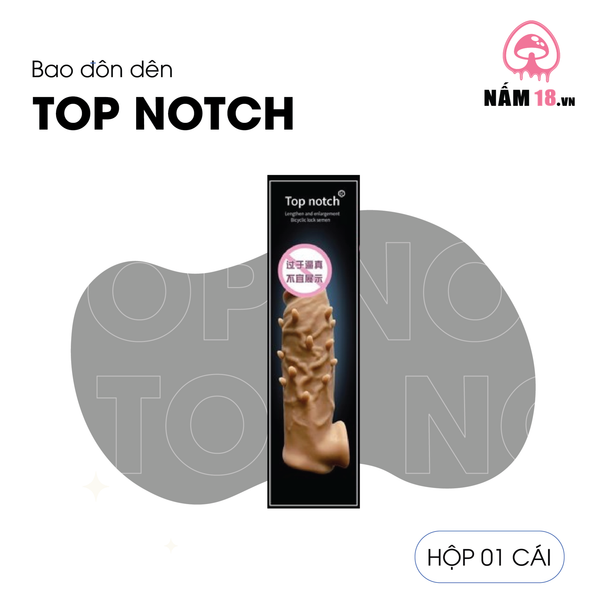 Bao Cao Su Đôn Dên Tăng Kích Thước Top Notch Gai Nổi, Chống Tuột