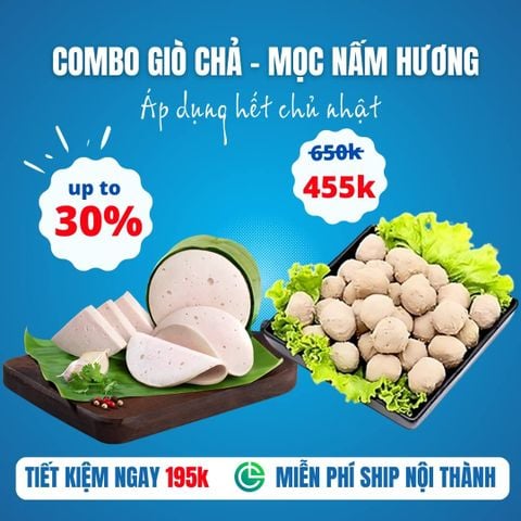 Combo Giò Chả – Mọc Nấm Hương Cửu Long 2kg | Ăn Sạch – Giao Nóng – Tiết Kiệm 195K