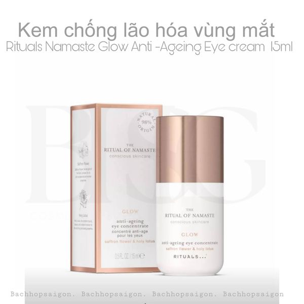 Glow Serum chống lão hóa vùng mắt Rituals Glow Anti- Ageing eye cream 15ml