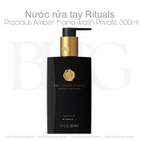 Nước rửa tay The Rituals of PRECIOUS AMBER hand wash 300ml - private collection