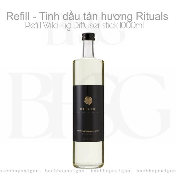 Refill Tinh dầu tán hương Rituals of WILD FIG Refill Fragrance Sticks 1000ml Private Collection