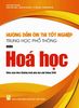 Hướng Dẫn Ôn Thi Tốt Nghiệp Trung Học Phổ Thông - Môn Hóa Học (Theo Chương Trình Giáo Dục Phổ Thông 2018)