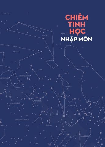 Chiêm Tinh Học Nhập Môn - Giải Mã Ngôn Ngữ 12 Chòm Sao