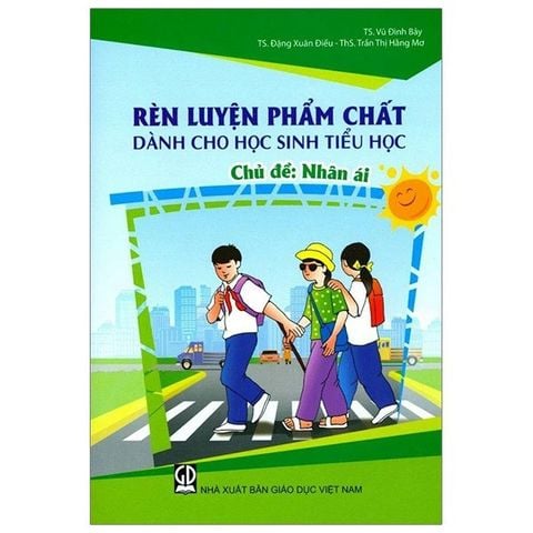 Rèn Luyện Phẩm Chất Dành Cho Học Sinh Tiểu Học - Nhân Ái