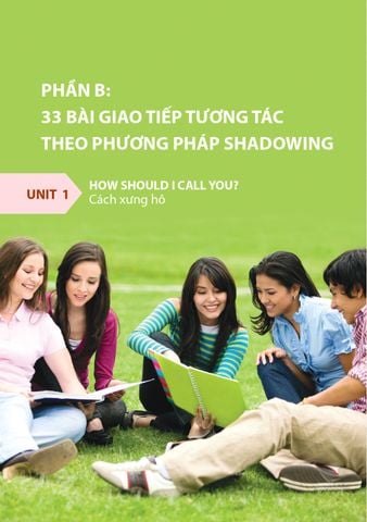 Phương Pháp Shadowing - 33 Bài Giao Tiếp Tương Tác Trị Mất Gốc Tiếng Anh
