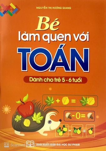 Bé Làm Quen Với Toán (Dành Cho Trẻ 5 - 6 Tuổi)